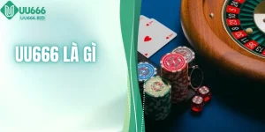 UU666 Là Gì