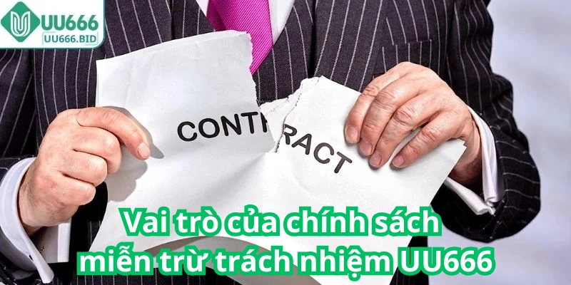 Vai trò của chính sách miễn trừ trách nhiệm UU666